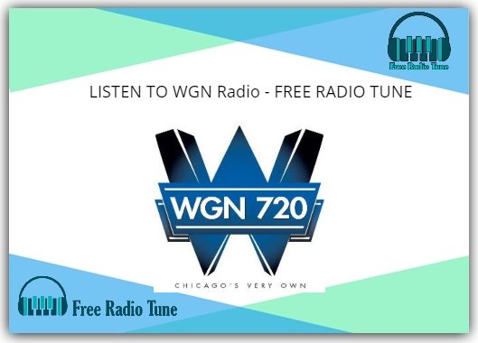 LISTEN TO WGN Radio - FREE RADIO TUNE