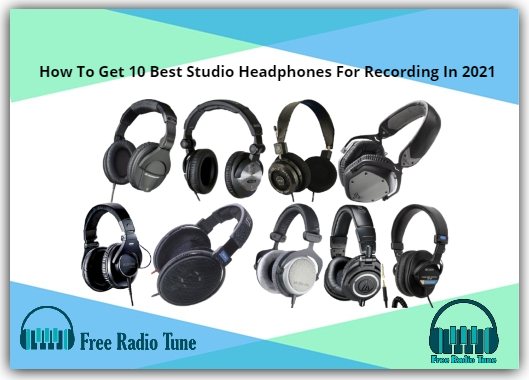 How To Get 10 Best Studio Headphones For Recording In 2023